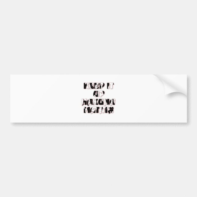 Hakuna Matata Keep it up Gifts Bumper Sticker (Front)