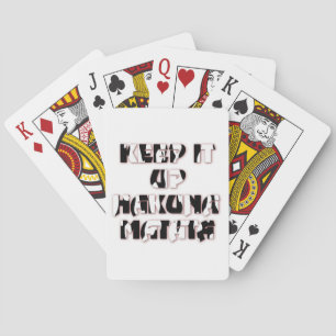 Hakuna Matata Keep it up Gifts Playing Cards