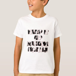 Hakuna Matata Keep it up Gifts T-Shirt