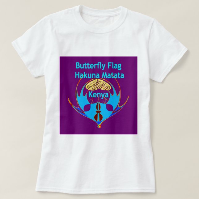  "Hakuna Matata Kenya" Butterfly Art Print/Graphic T-Shirt (Design Front)