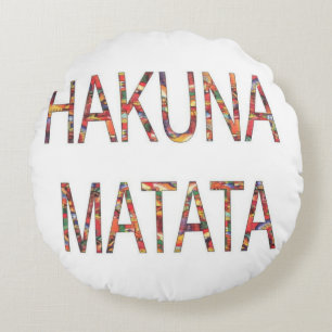 Hakuna Matata No Problem No Worries Round Cushion