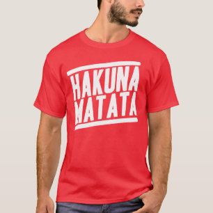 Hakuna Matata Shirt