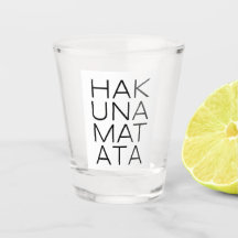 Hakuna matata shot glass