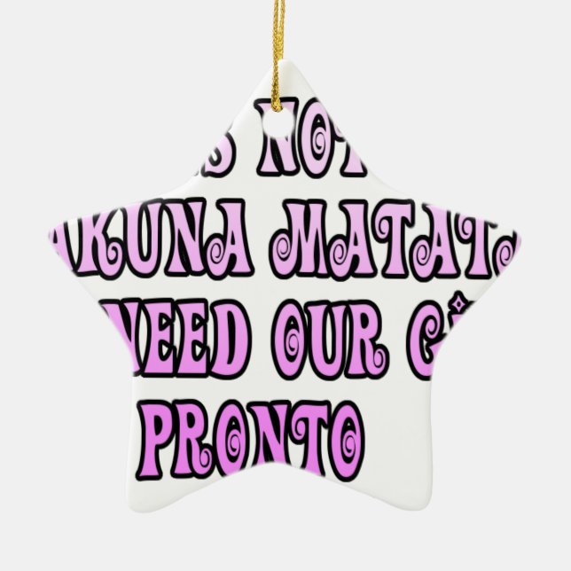 Hakuna Matata we need our Girls Pronto Ceramic Tree Decoration (Front)