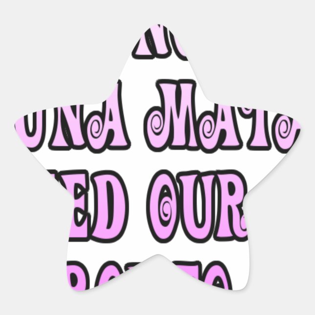 Hakuna Matata we need our Girls Pronto Star Sticker (Front)