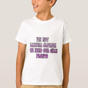 Hakuna Matata we need our Girls Pronto T-Shirt