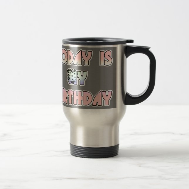 HakunaMatata Gift Today is my Birthday.png Travel Mug (Right)