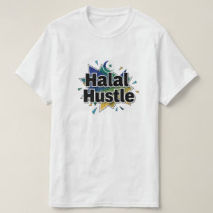 Halal Hustle — Work Hard, Stay Halal		 T-Shirt