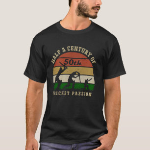 Half A Century Of Cricket Passion 50th Birthday Cr T-Shirt