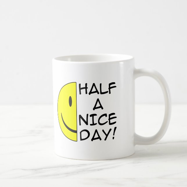 Half A Nice Day Funny Mug Humour (Right)