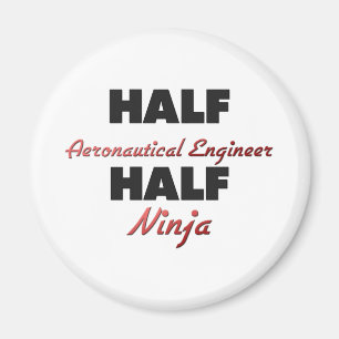 Half Aeronautical Engineer Half Ninja Magnet