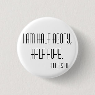 Half agony, half hope 3 cm round badge
