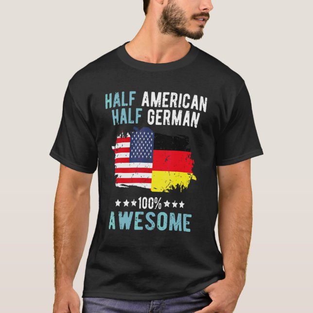 Half American Half German T-Shirt (Front)