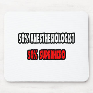Half Anaesthesiologist ... Half Superhero Mouse Mat