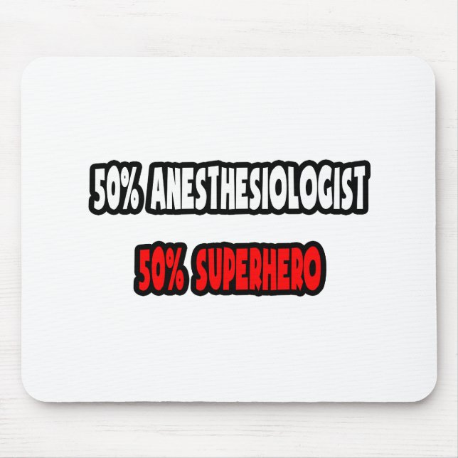 Half Anaesthesiologist ... Half Superhero Mouse Mat (Front)