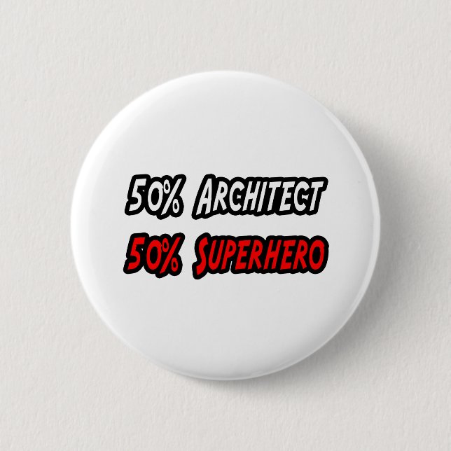 Half Architect Half Superhero 6 Cm Round Badge (Front)