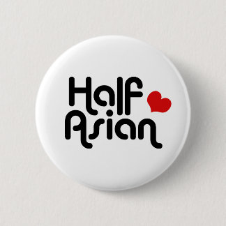 Half Asian 6 Cm Round Badge