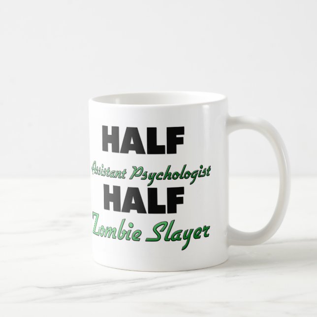Half Assistant Psychologist Half Zombie Slayer Coffee Mug (Right)