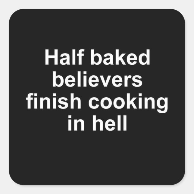 Half baked believers sticker (Front)