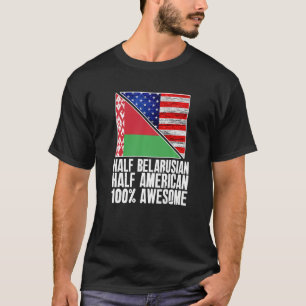 Half Belarusian Half American Belarus US Flag Patr T-Shirt