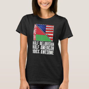 Half Belarusian Half American Belarus US Flag Patr T-Shirt