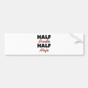 Half Brodie Half Ninja Bumper Sticker