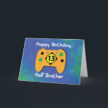 Half Brother 13 Year Old Birthday Gamer Controller Card<br><div class="desc">When you want to greet happy 13th birthday to your great half brother then you can use this card to do that. This also shares a funny message for the guy as he celebrates his special day.</div>