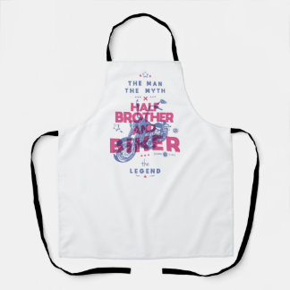 Half brother and biker the man the myth the legend apron