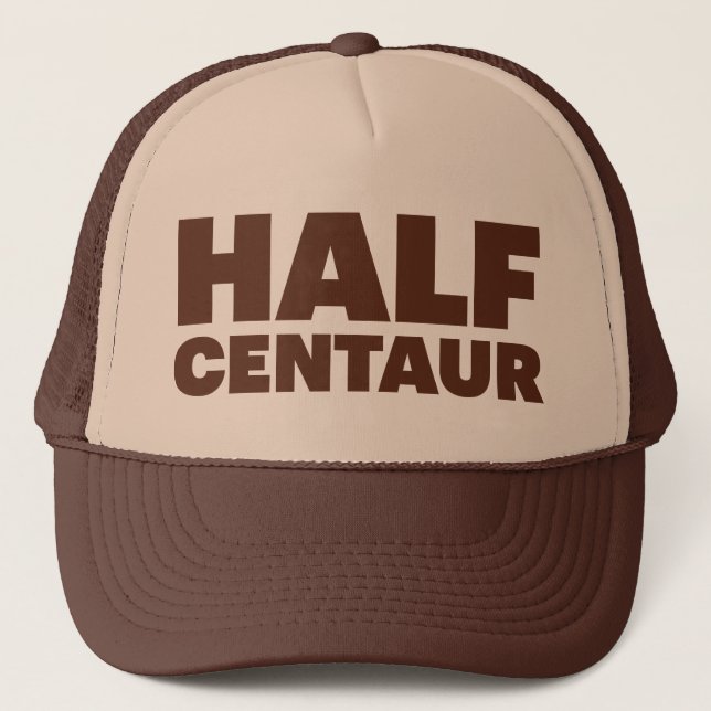 HALF CENTAUR fun slogan trucker hat (Front)