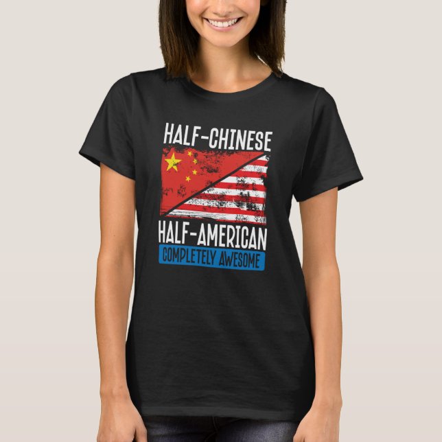Half Chinese Half American Completely Awesome T-Shirt (Front)