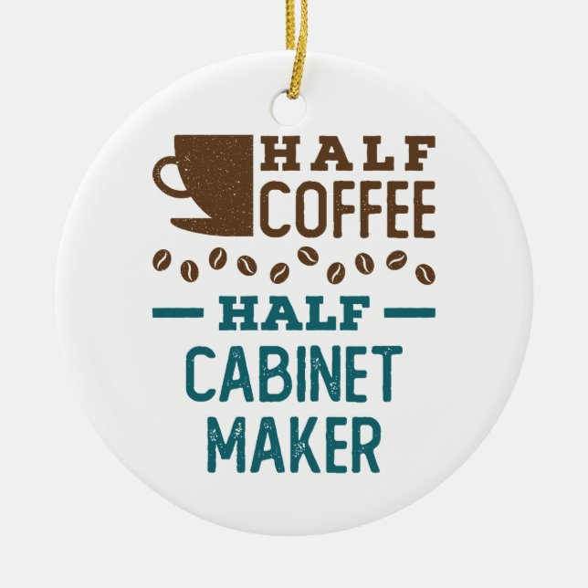 Half Coffee Half Cabinet Maker Ceramic Tree Decoration (Front)