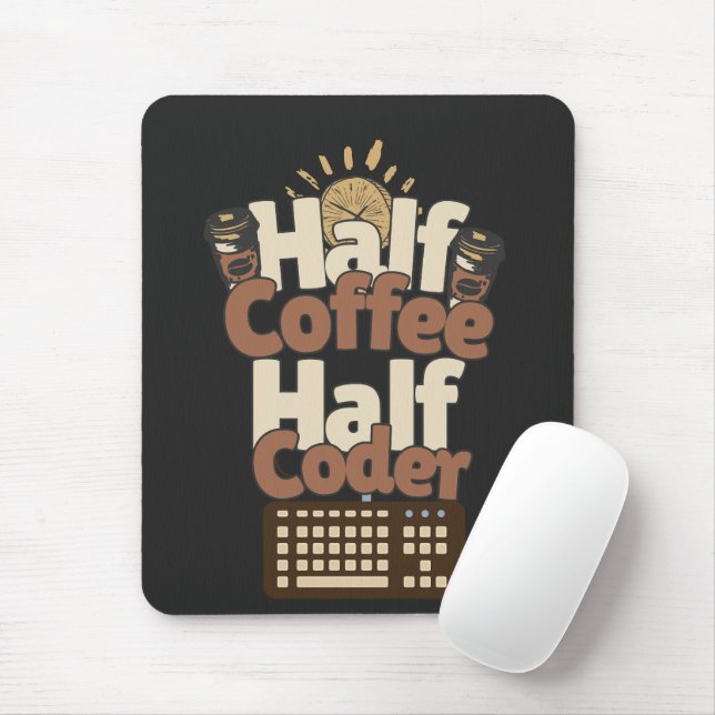 Half Coffee, Half Coder Mouse Mat (With Mouse)
