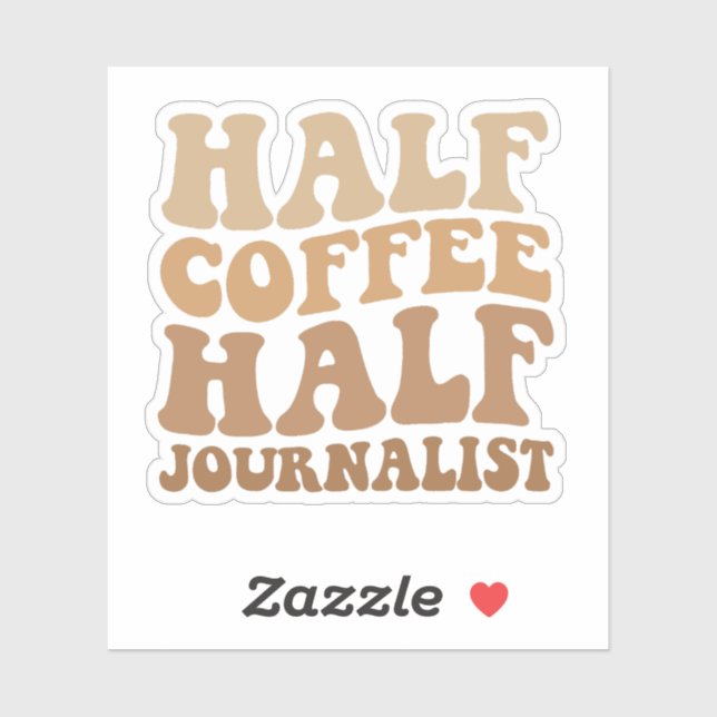 Half Coffee half Journalist Funny Journalism Gift (Sheet)