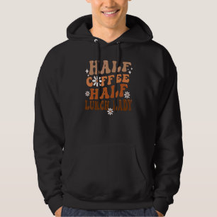 Half Coffee Half Lunch Lady Life Daisy  Summer Day Hoodie