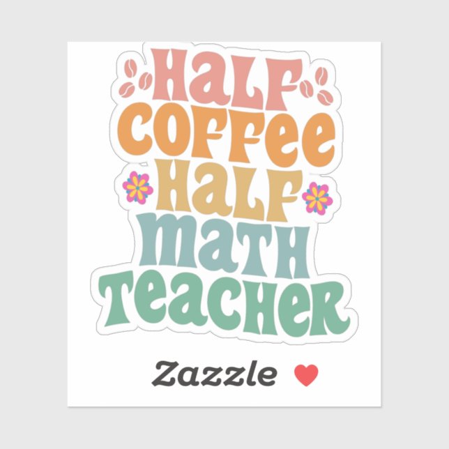 Half Coffee Half Math Teacher Funny School Student (Sheet)