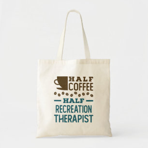 Half Coffee Half Recreation Therapist Tote Bag
