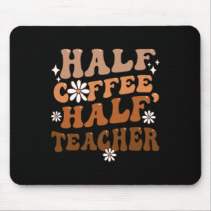 Half Coffee Half Teacher Inspirational Quotes for Mouse Mat