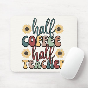 Half Coffee Half Teacher  Mouse Mat
