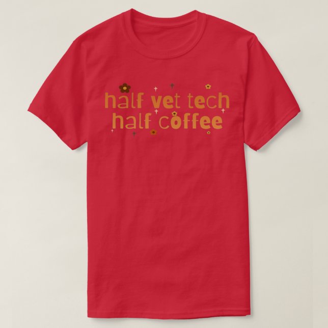 Half Coffee Half Vet Tech 1 T-Shirt (Design Front)