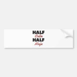 Half Colin Half Ninja Bumper Sticker