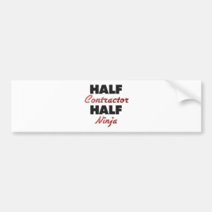 Half Contractor Half Ninja Bumper Sticker
