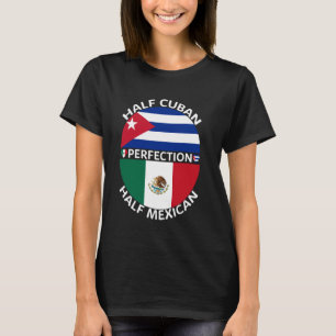 Half Cuban Half Mexican Cuba Mexico Flag Roots Men T-Shirt