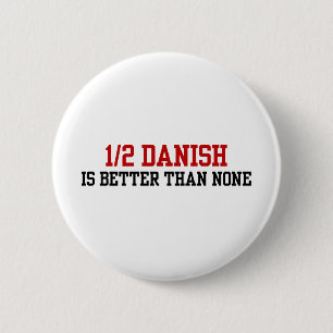 Half Danish 6 Cm Round Badge