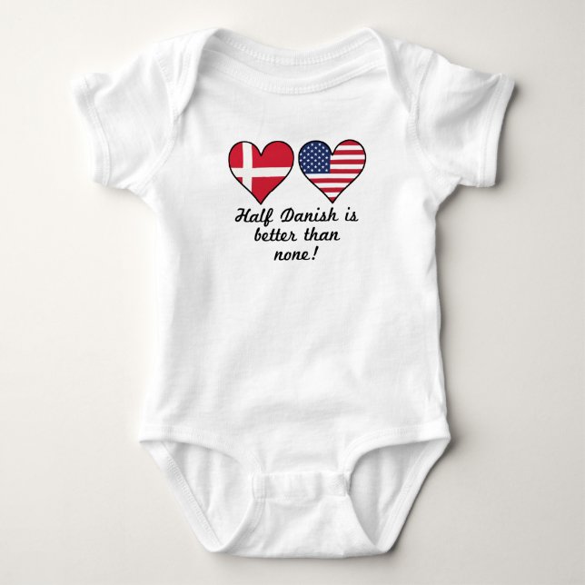 Half Danish Is Better Than None Baby Bodysuit (Front)