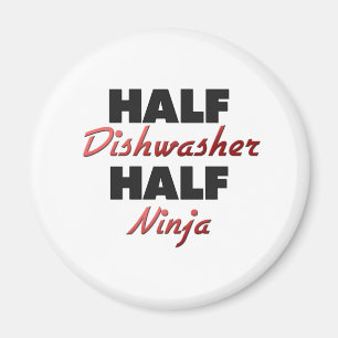 Half Dishwasher Half Ninja Magnet