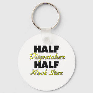 Half Dispatcher Half Rock Star Key Ring