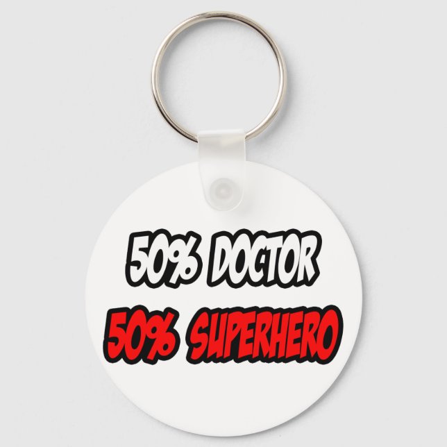 Half Doctor...Half Superhero Key Ring (Front)