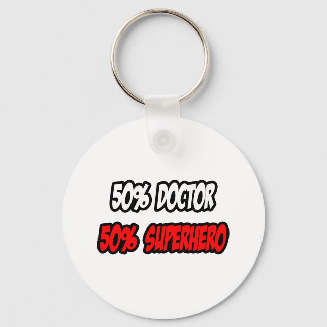 Half Doctor...Half Superhero Key Ring (Front)