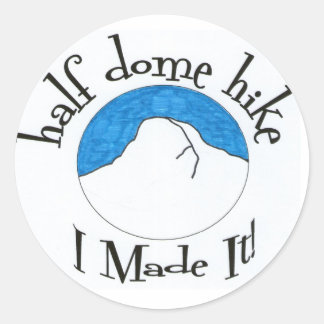 Half Dome Hike "I Made It!" Classic Round Sticker