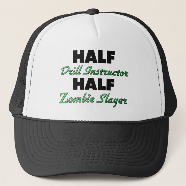 Half Drill Instructor Half Zombie Slayer Trucker Hat (Front)